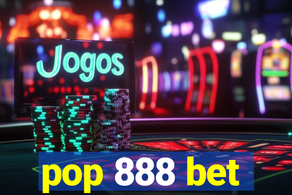 pop 888 bet